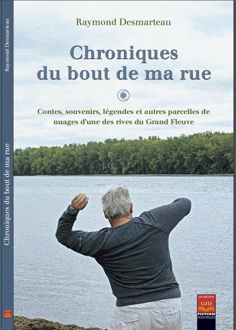 Chroniques du bout de ma rue (&copy;Raymond Desmarteau)